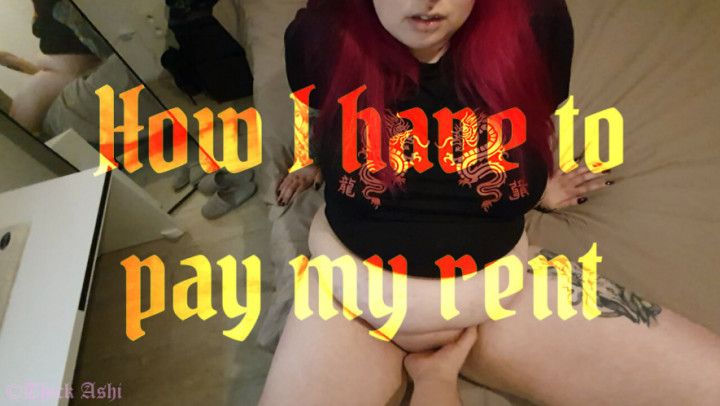 How I Have To Pay My Rent - Custom
