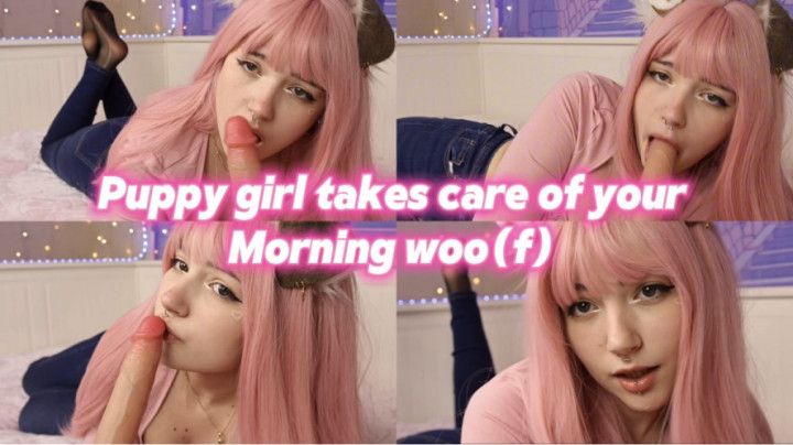 Puppy girl takes care of your morning woof