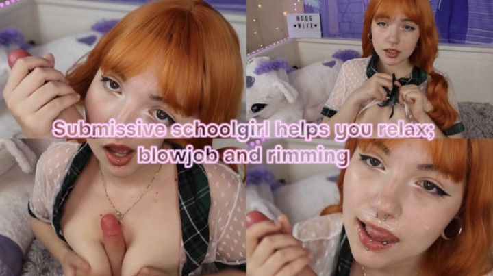 Submissive schoolgirl helps you relax; blowjob and rimming