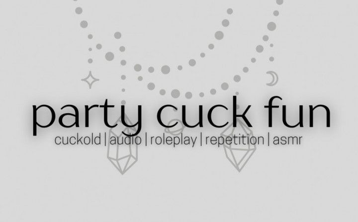 party cuck fun