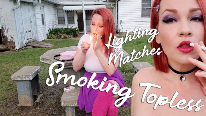 Striking Matches and Stripping Outdoors