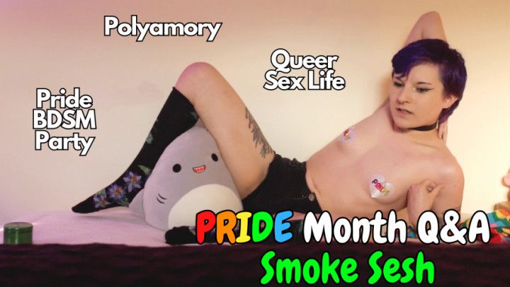 PRIDE Month Smoke Sesh Q&amp;A FREE