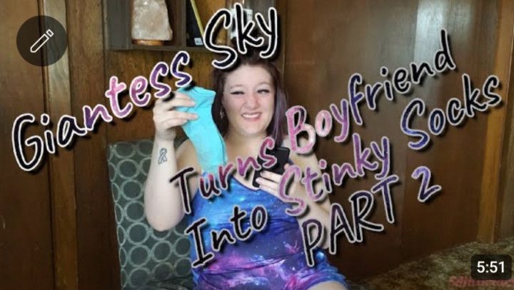 Giantess Sky Turns Boyfriend Into Stinky Socks// Part 2