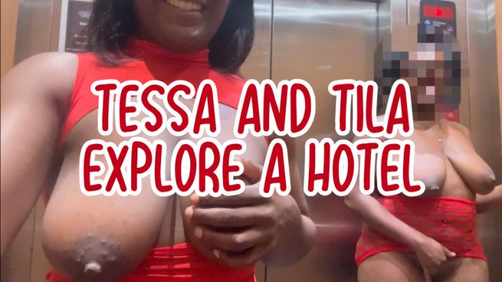 Tila and Tessa Explore a Hotel