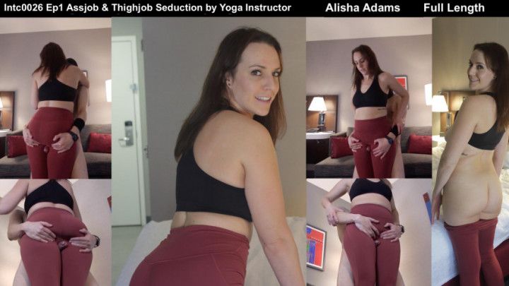 Alisha Adams EP1 Yoga Assjobs &amp; Thighjobs Seduction