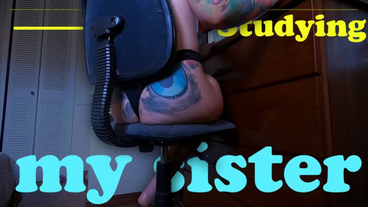 My sister studying and I record her huge butt