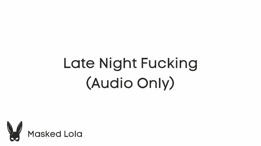 Late Night Fucking Audio Only