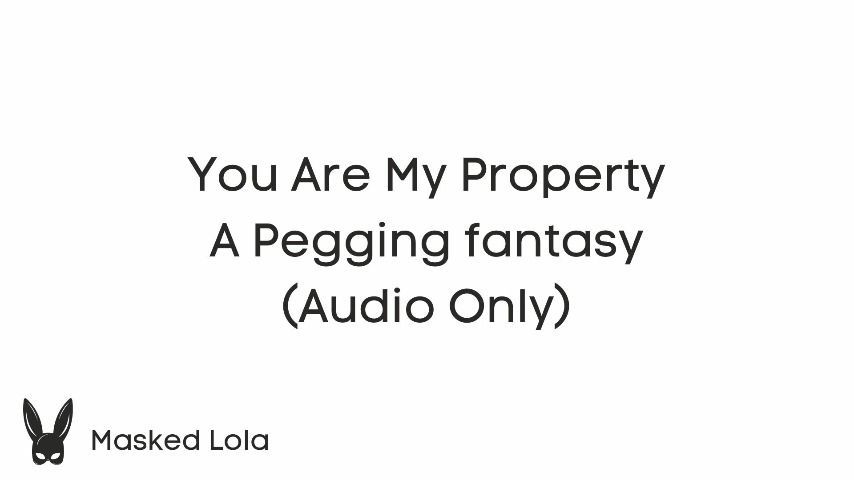 You Are My Property A Pegging Fantasy