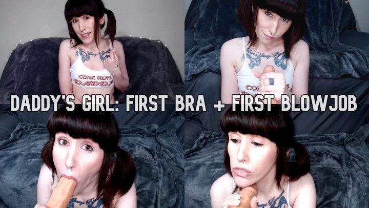 Daddy's Girl: First Bra + First Blowjob