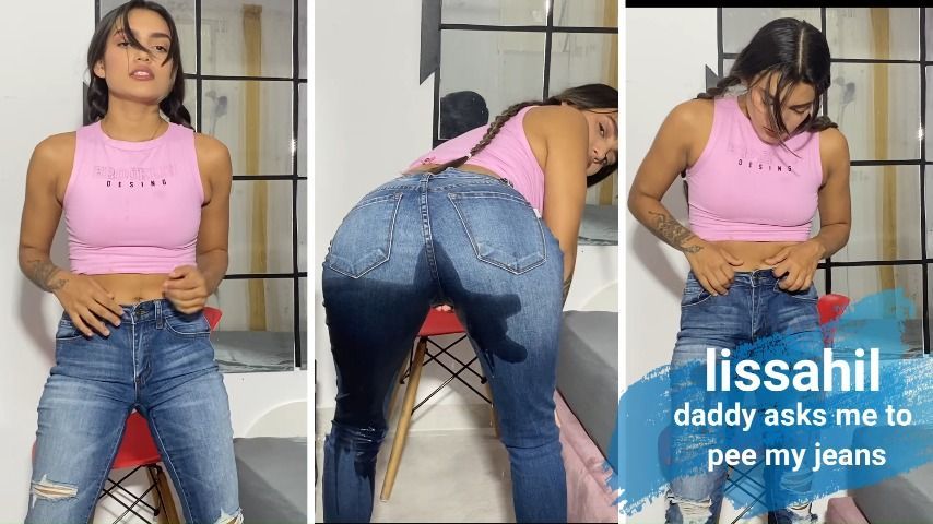 daddy asks me to pee my jeans