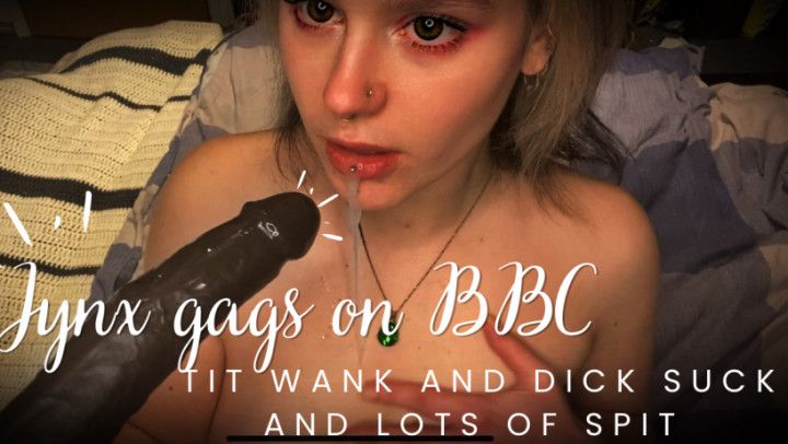 Gagging on a bbc