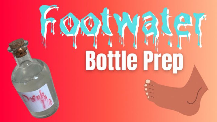 FootWater Bottle Prep