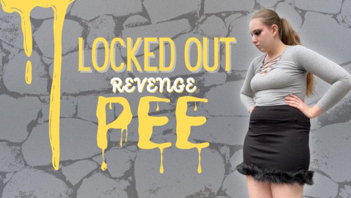 Locked out Revenge PEE