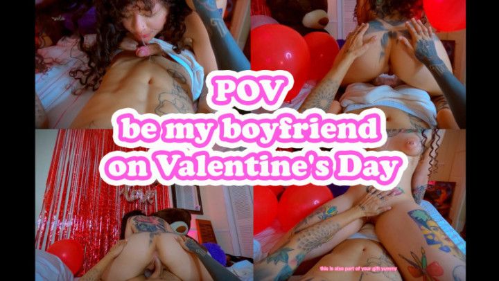 POV be my boyfriend on Valentine's Day