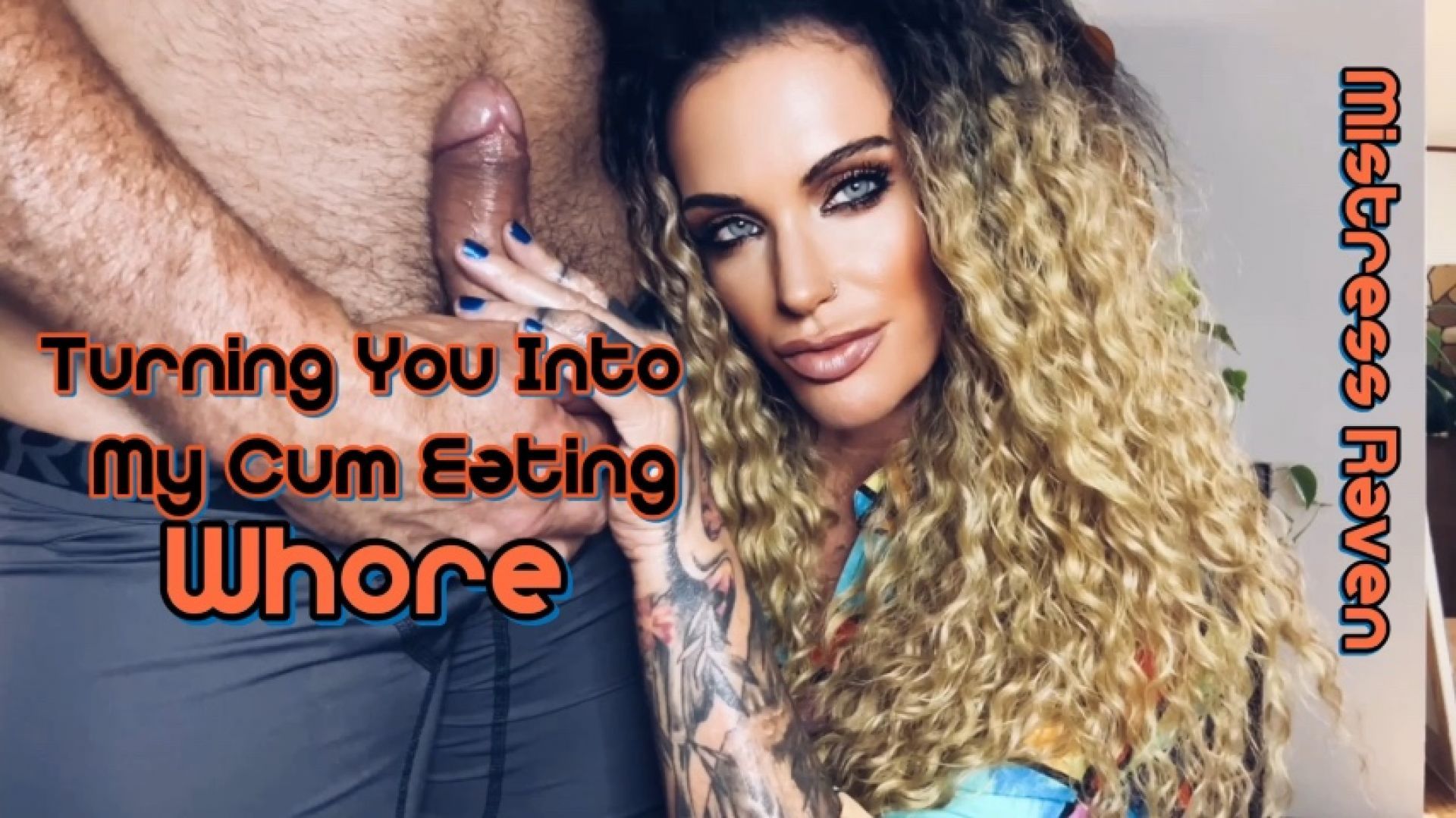 TURNING YOU INTO MY CUM EATING WHORE