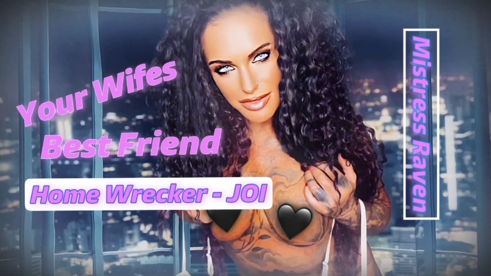 YOUR WIFES BEST FREIEND - HOME WRECKER JOI