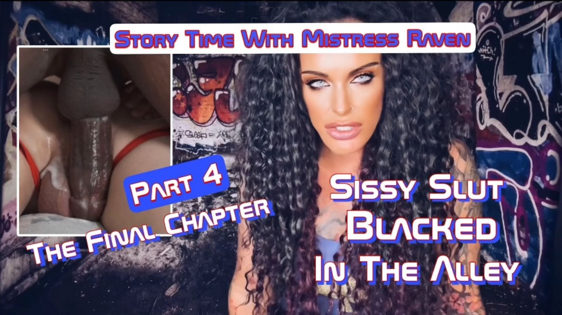 SISSY SLUT BLACKED IN THE ALLEY: PART 4- THE FINAL CHAPTER