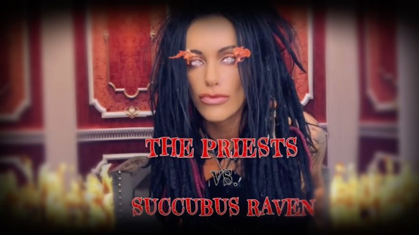 The Priests vs Succubus Raven - Part 1