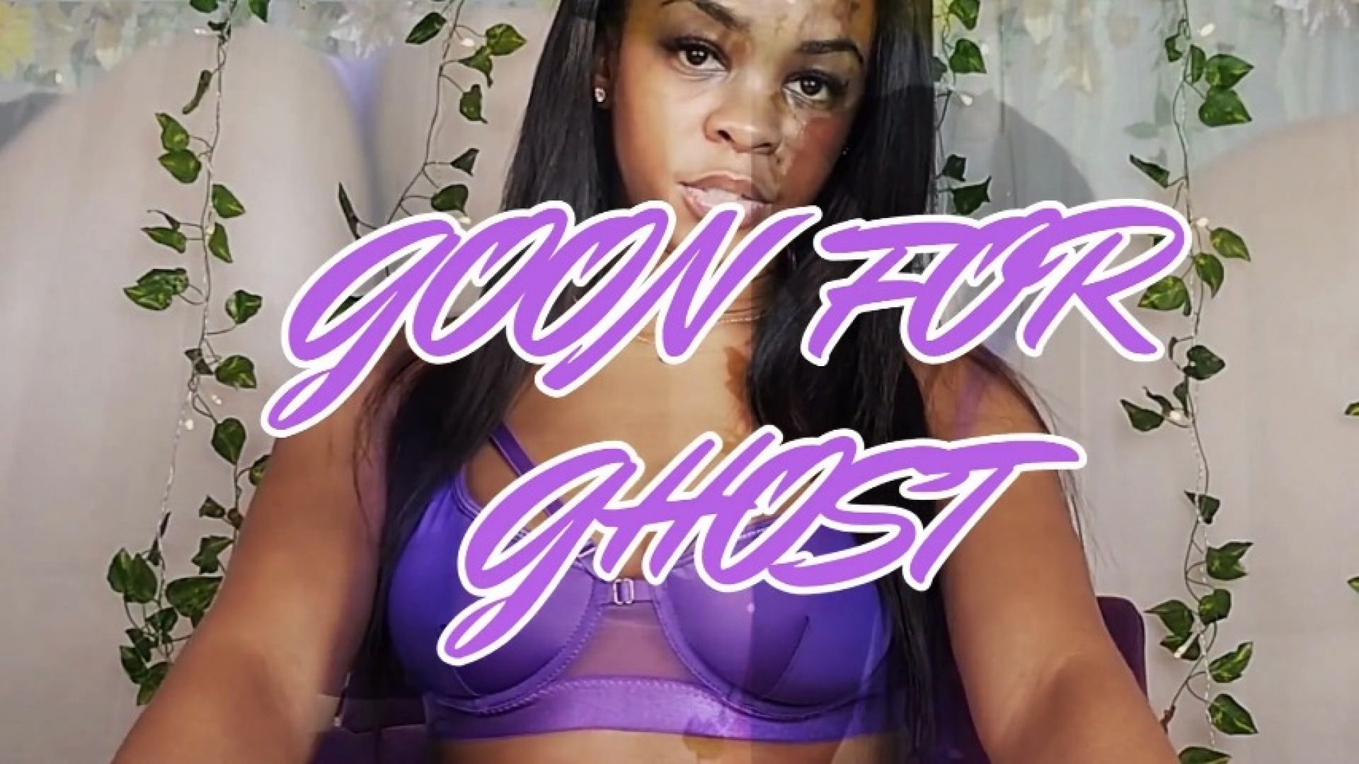 GOON FOR GHOST