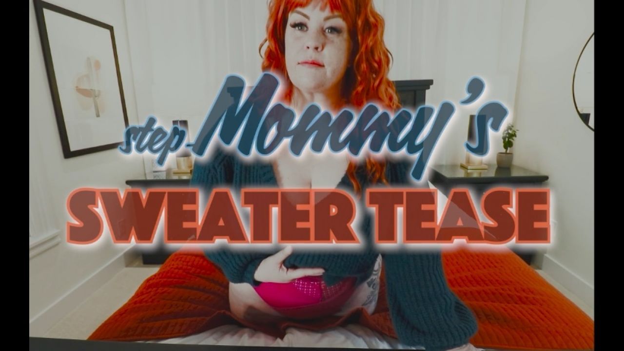 Step-Mommy's Sweater Tease