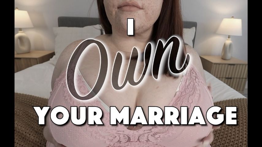 I Own Your Marriage