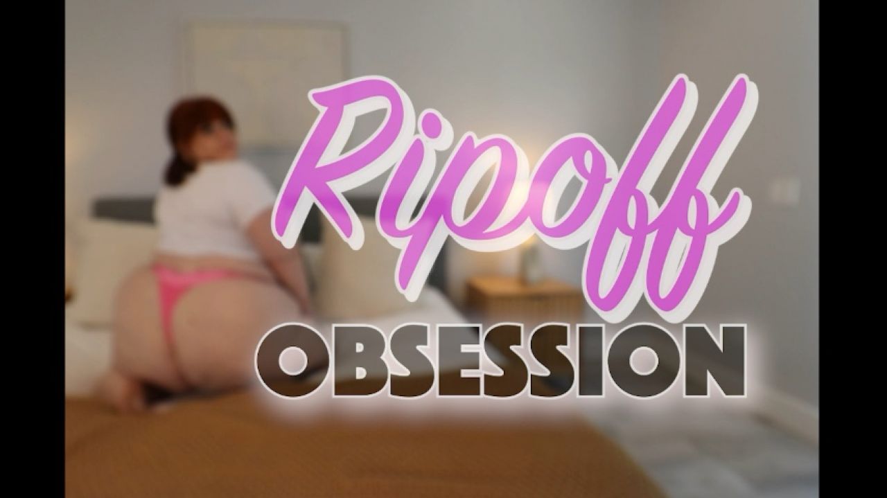 Ripoff Obsession