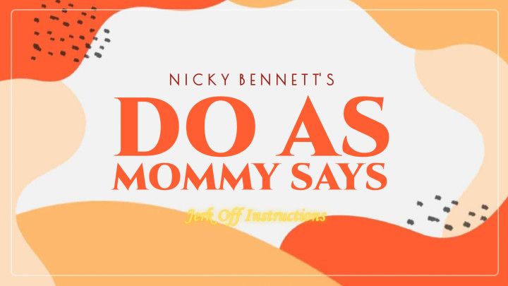 Do As Mommy Says