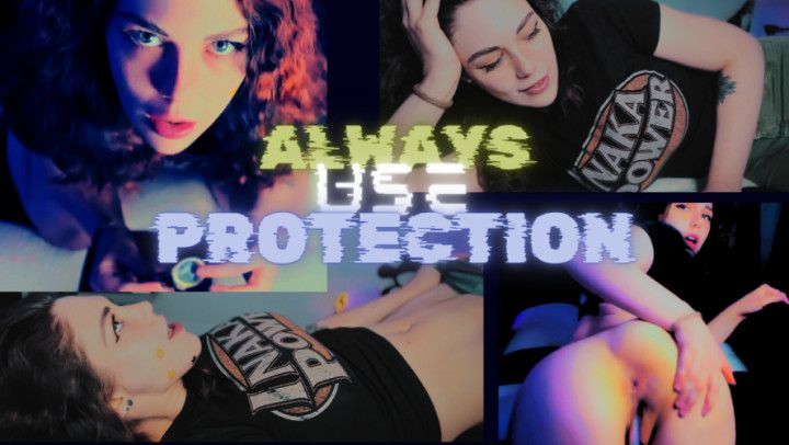 Always Use Protection