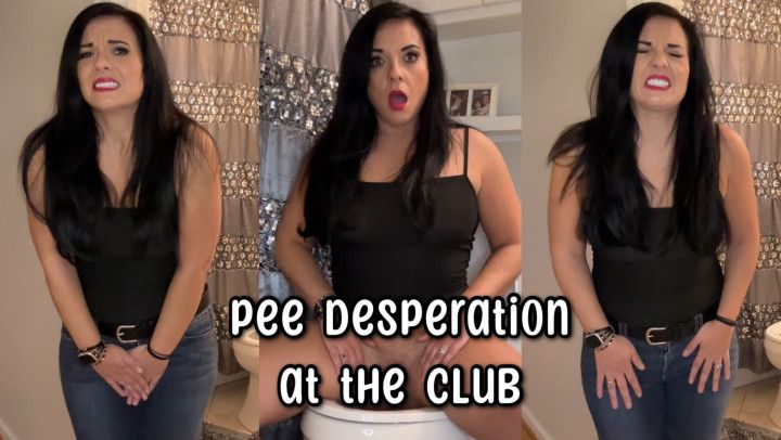 Pee Desperation at the Club