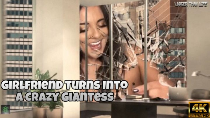 Girlfriend Turns Into a Crazy Giantess