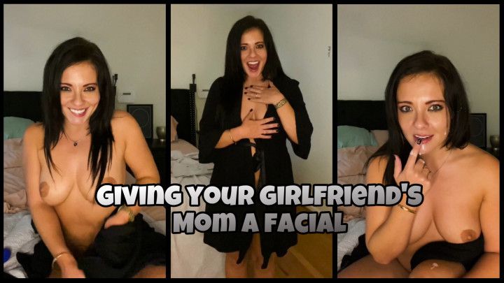 Giving Your Girlfriend's Mom a Facial