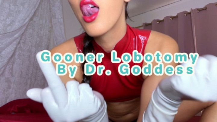 Gooner Lobotomy by Dr Goddess