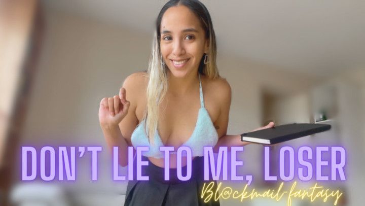 DON'T LIE TO ME, LOSER Blackmail-fantasy