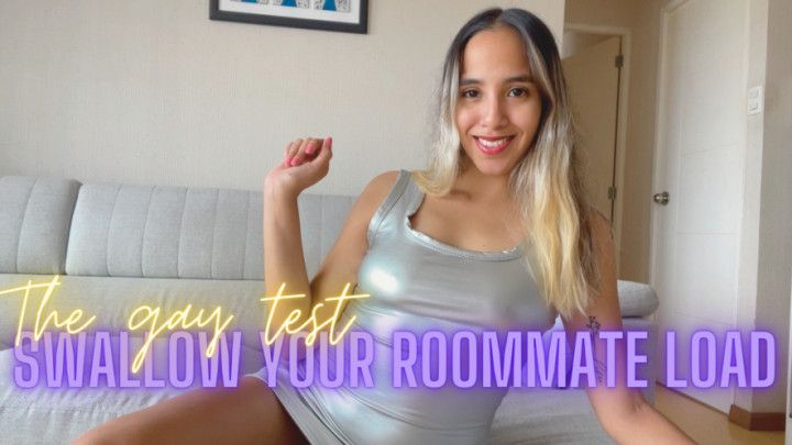 THE GAY TEST: SWALLOW YOUR ROOMMATE LOAD