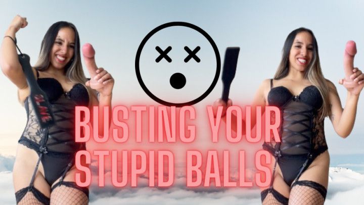 BUSTING YOUR STUPID BALLS Ballbusting