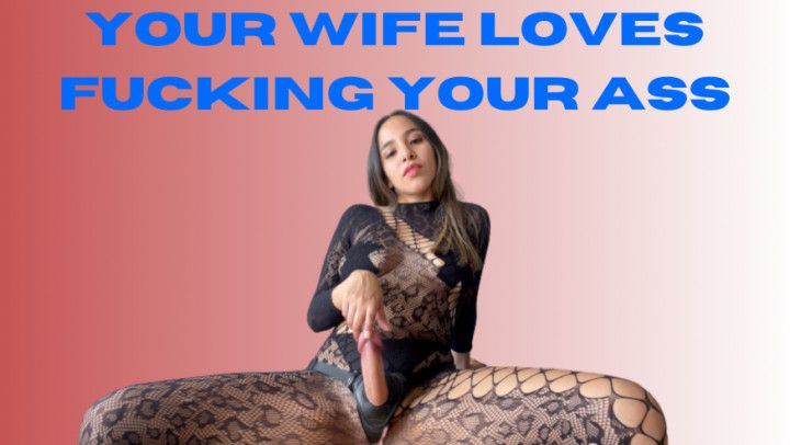 Your Wife Loves fucking your ass