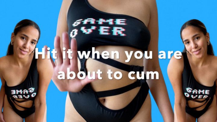 Hit it when you are about to cum - CBT