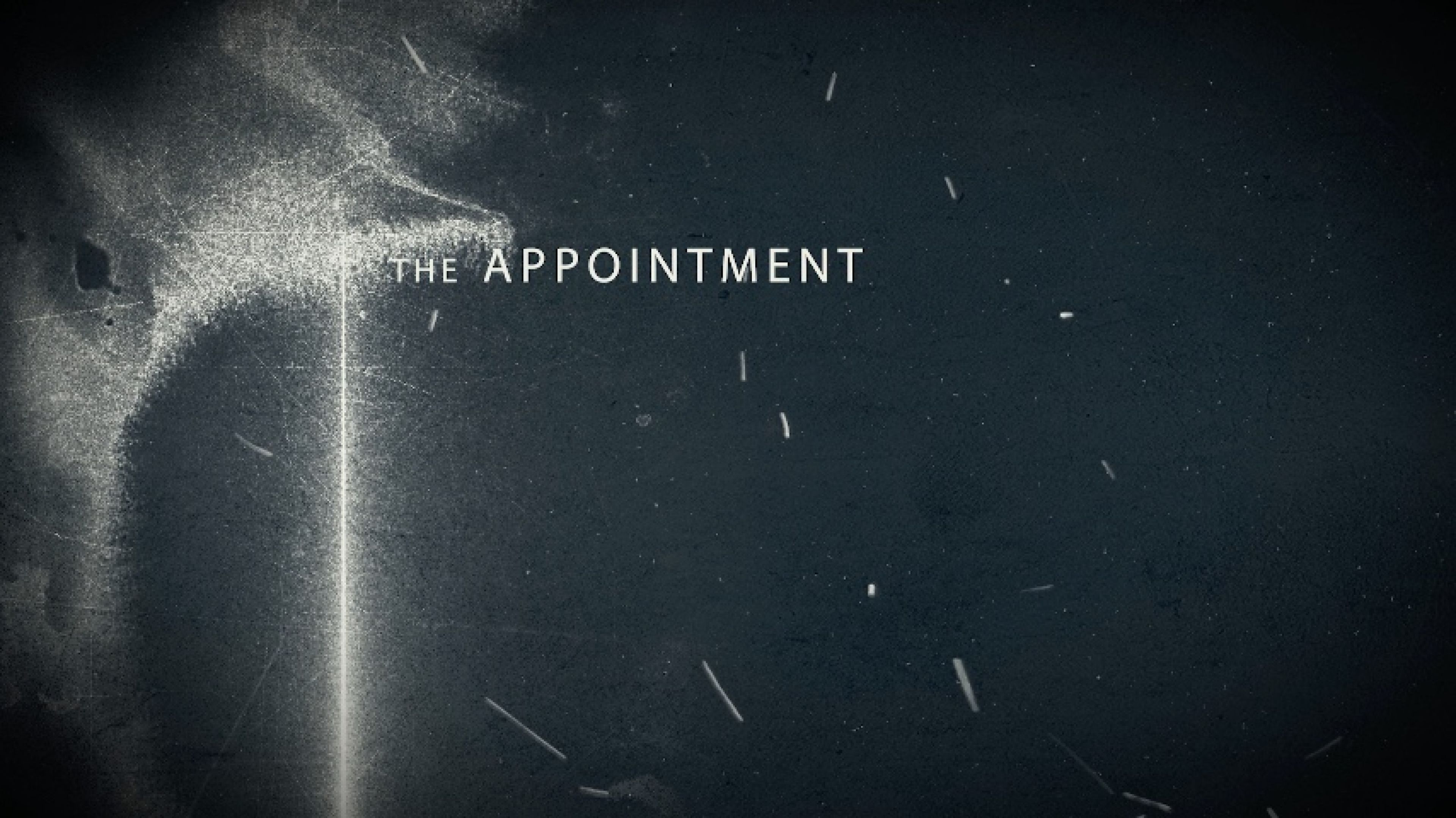 The Appointment Part IV