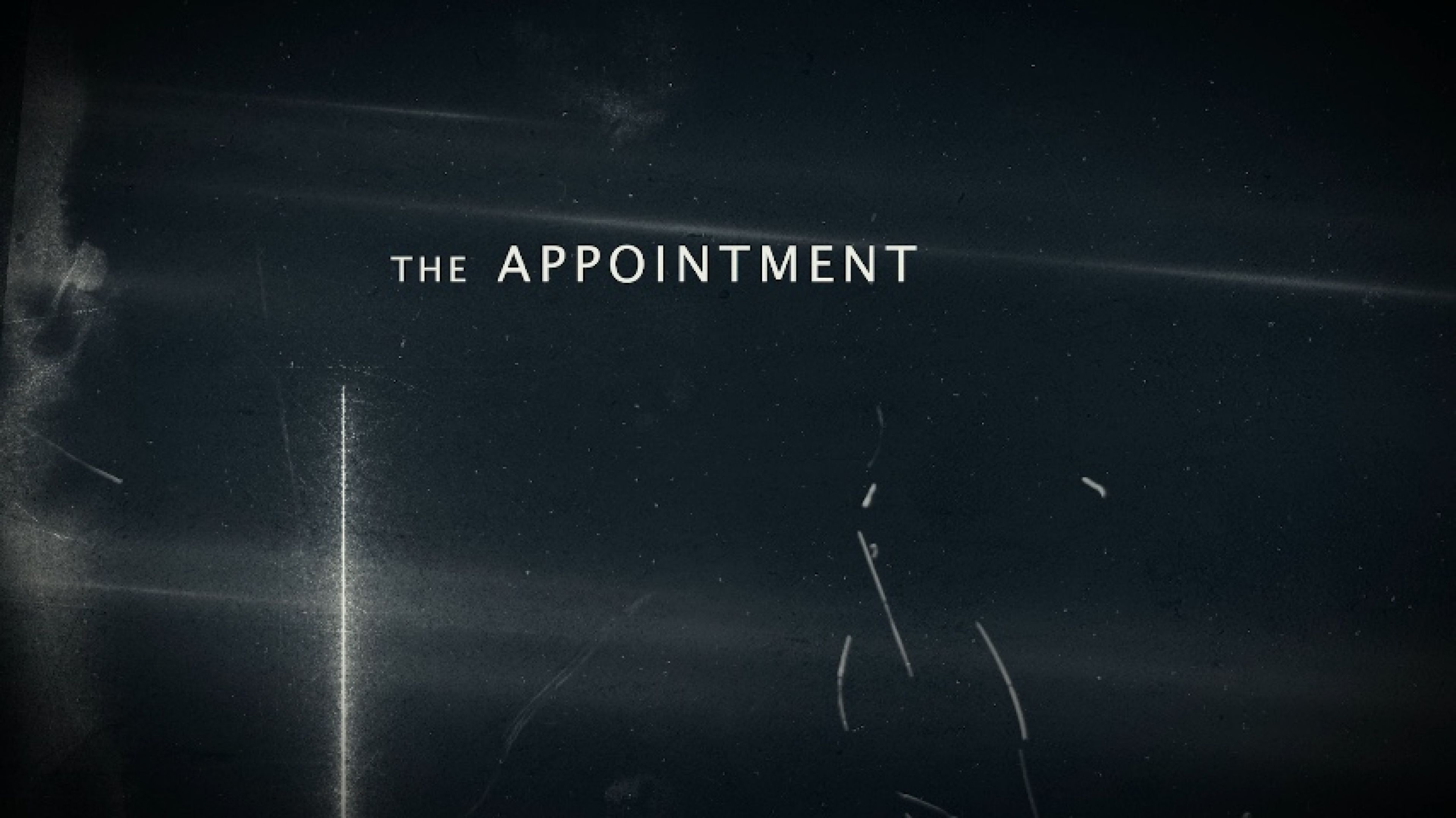 The Appointment Part II