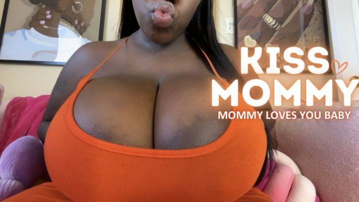 Kiss Mommy