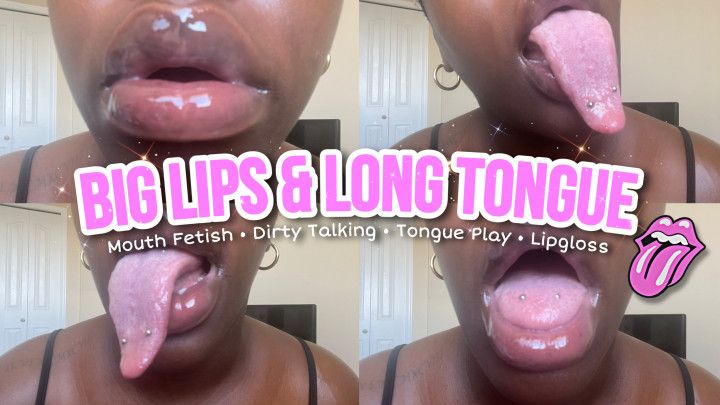 Big Lips &amp; Long Tongue