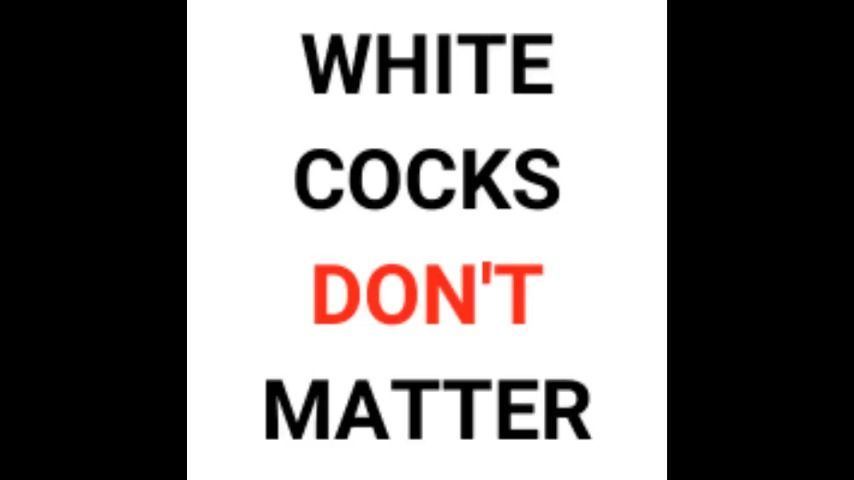 AUDIO - White Cocks Don't Matter