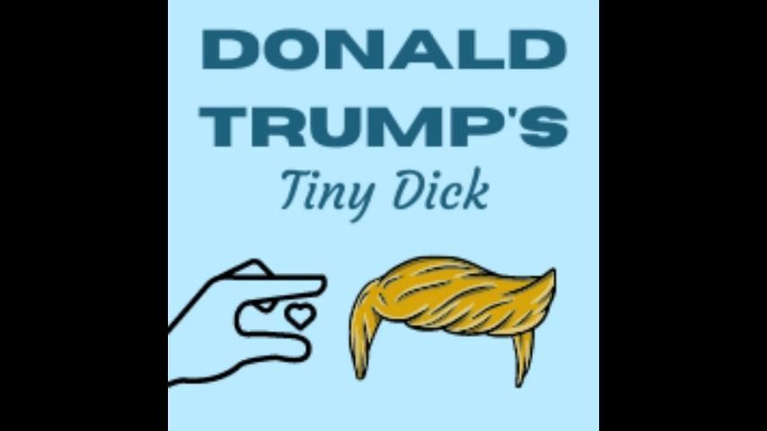 AUDIO - donald trump's Tiny Dick