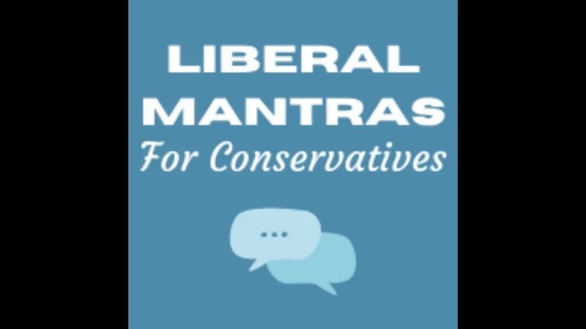 AUDIO Liberal Mantras for Conservatives