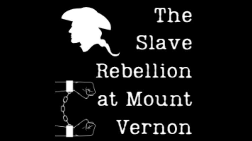 AUD - Slave Rebellion at Mount Vernon