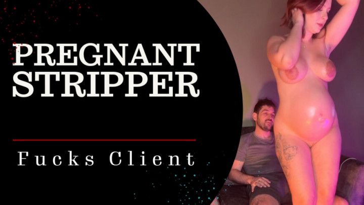 Pregnant Stripper Fucks Client