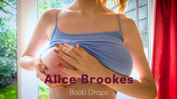 Alice Brookes - Boob Drops