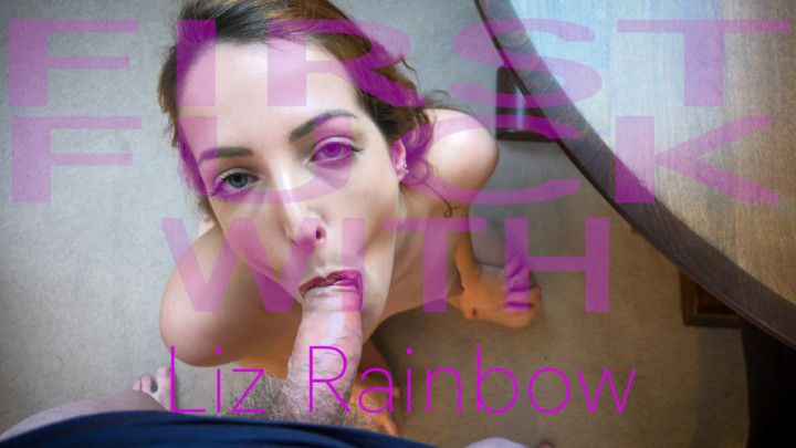 First Fuck With - Liz Rainbow