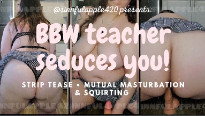 BBW teacher seduces you