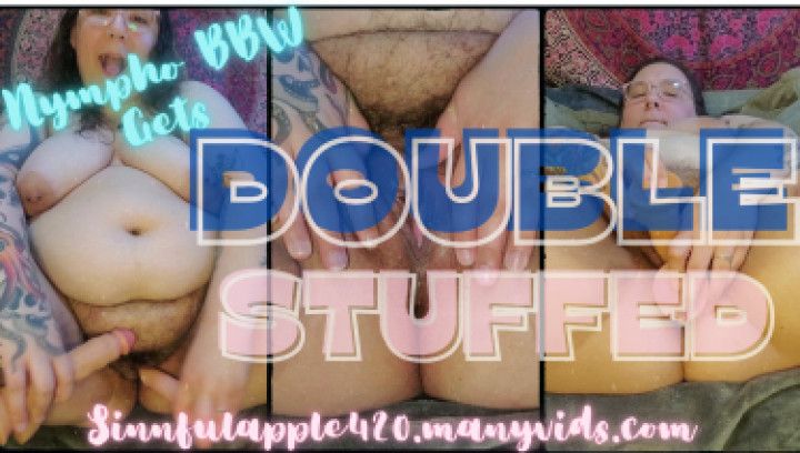 Nympho BBW gets DOUBLE STUFFED